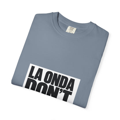 La Onda Don't Shine Shoes! T-Shirt — Bold Typographic Graphic Tee
