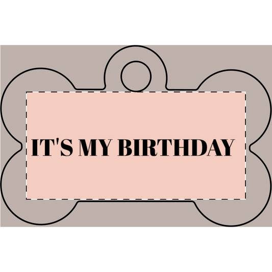 It's My Birthday Pet Tag — Engraved Bone ID Tag for Dogs & Cats