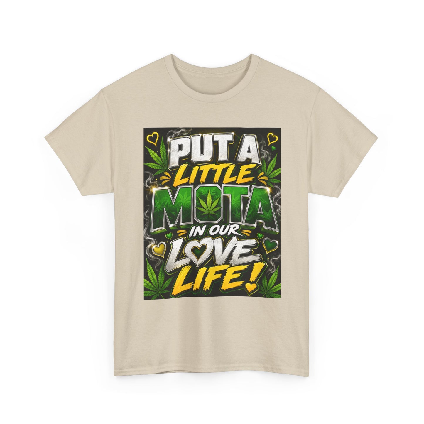 Put a Little Mota in Our Love Life T-Shirt