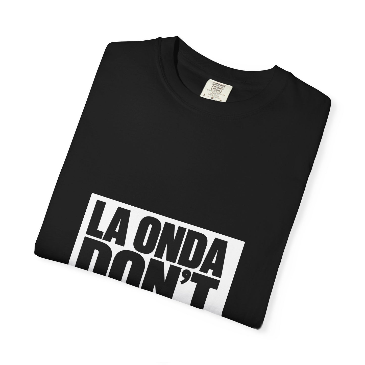 La Onda Don't Shine Shoes! T-Shirt — Bold Typographic Graphic Tee