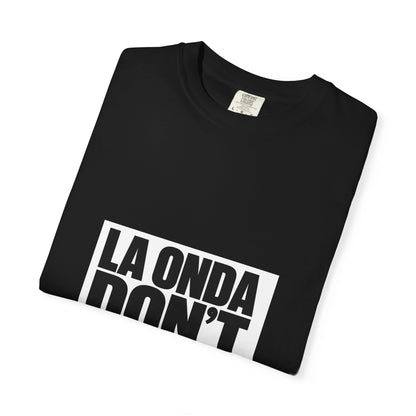 La Onda Don't Shine Shoes! T-Shirt — Bold Typographic Graphic Tee