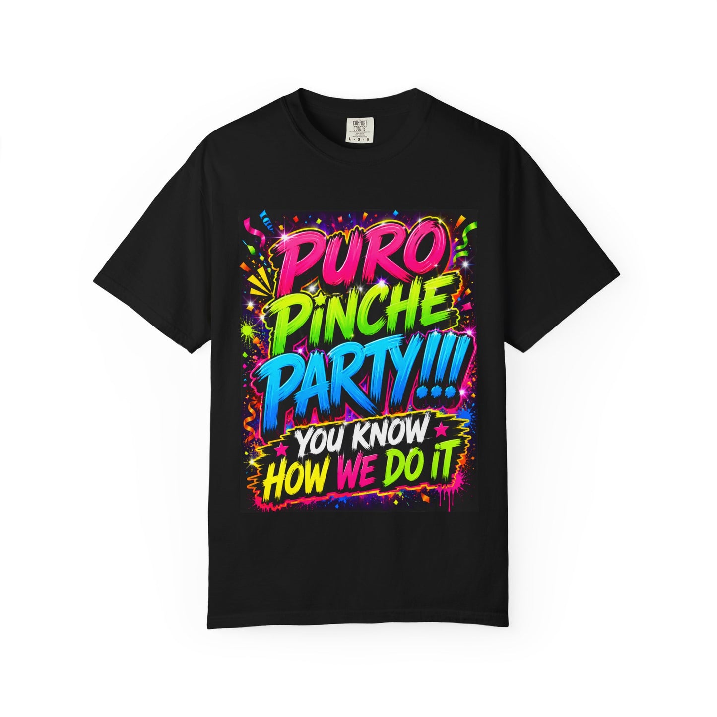 Puro Pinche Party T-Shirt — Neon Fiesta Graphic Tee (You Know How We Do It)