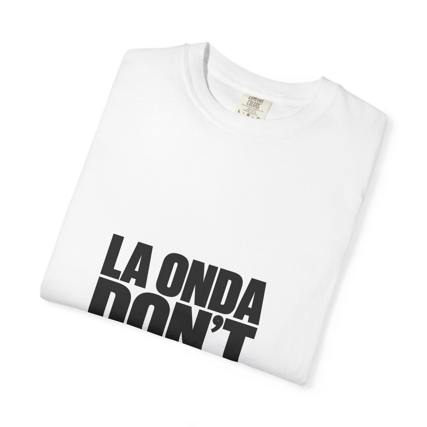 La Onda Don't Shine Shoes! T-Shirt — Bold Typographic Graphic Tee