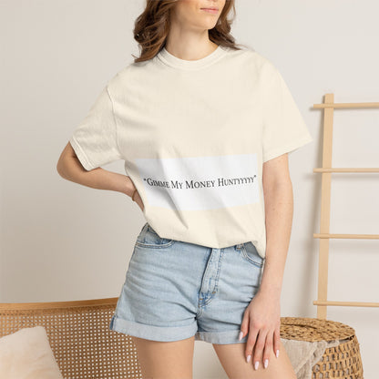 Gimme My Money Hunttttyy Tee — Bold Phrase Graphic T-Shirt