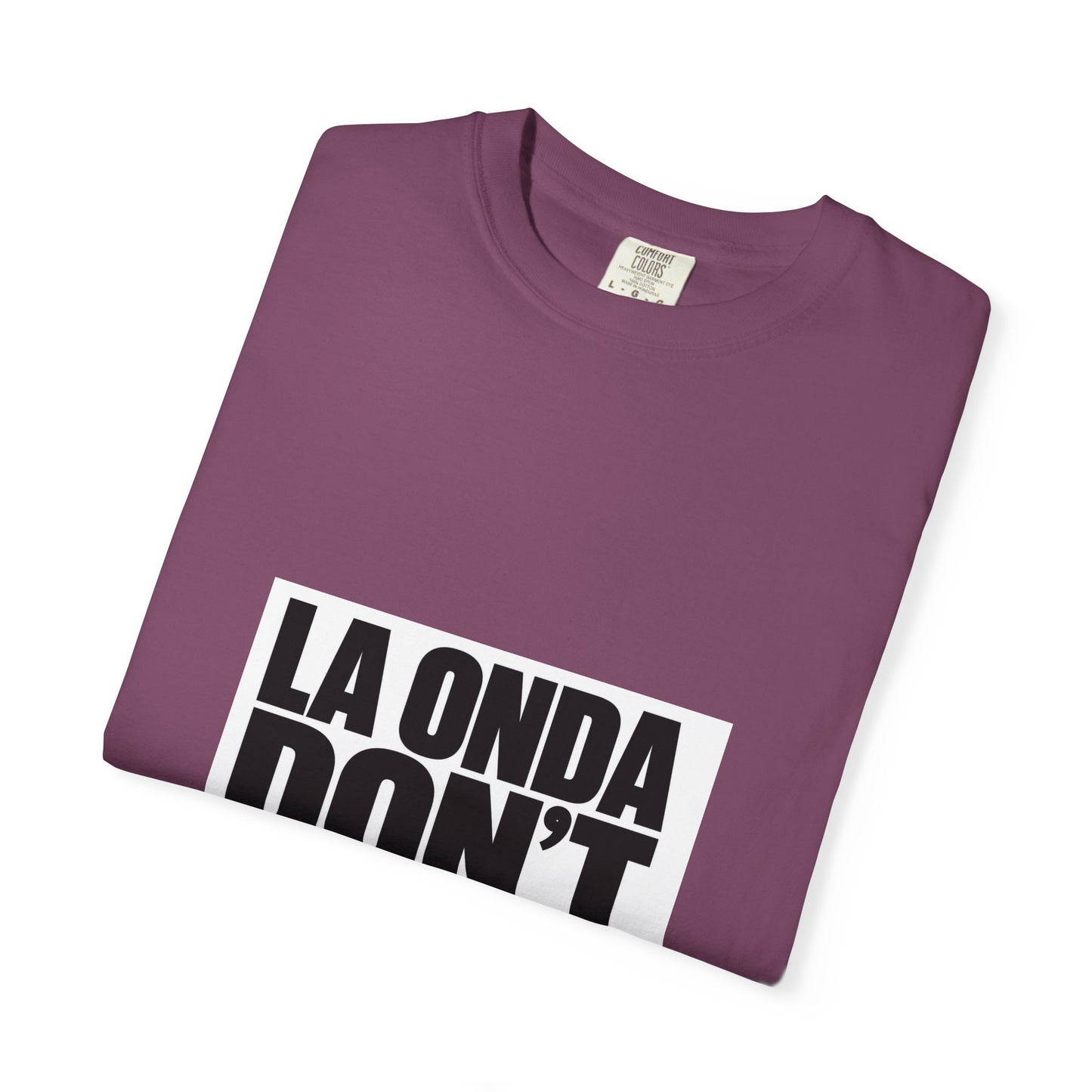 La Onda Don't Shine Shoes! T-Shirt — Bold Typographic Graphic Tee