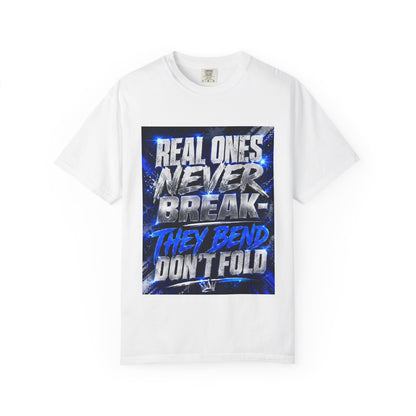 Real Ones Never Break Tee — Motivational Graphic T-Shirt
