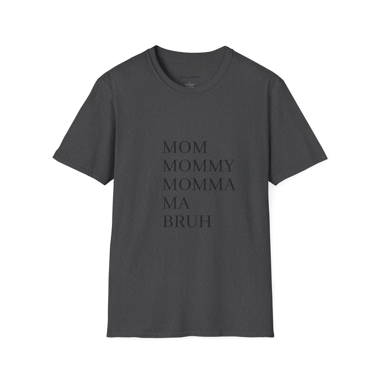Mom Mommy Momma Ma Bruh T-Shirt — Funny Mother's Day Tee