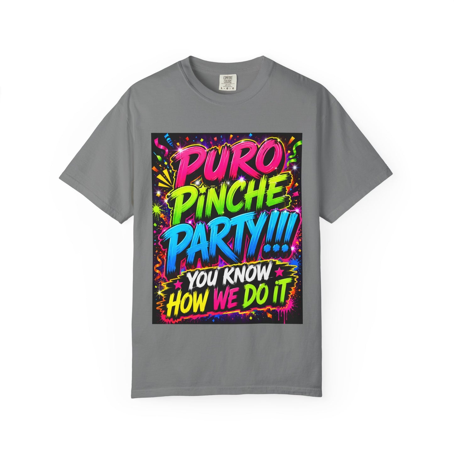 Puro Pinche Party T-Shirt — Neon Fiesta Graphic Tee (You Know How We Do It)
