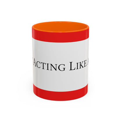 Accent Coffee Mug — "Acting Like a Shit" Funny Sarcastic Red Accent Mug