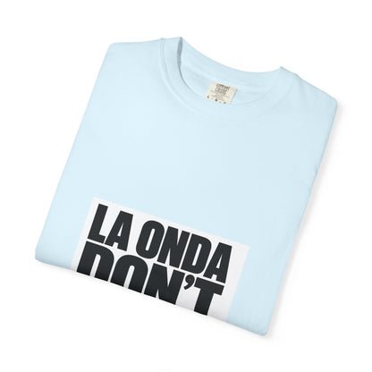 La Onda Don't Shine Shoes! T-Shirt — Bold Typographic Graphic Tee