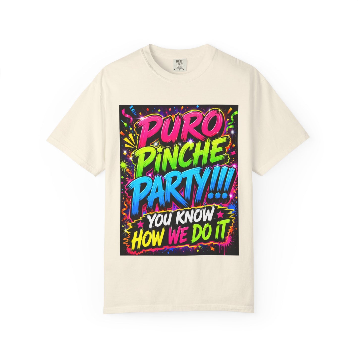 Puro Pinche Party T-Shirt — Neon Fiesta Graphic Tee (You Know How We Do It)