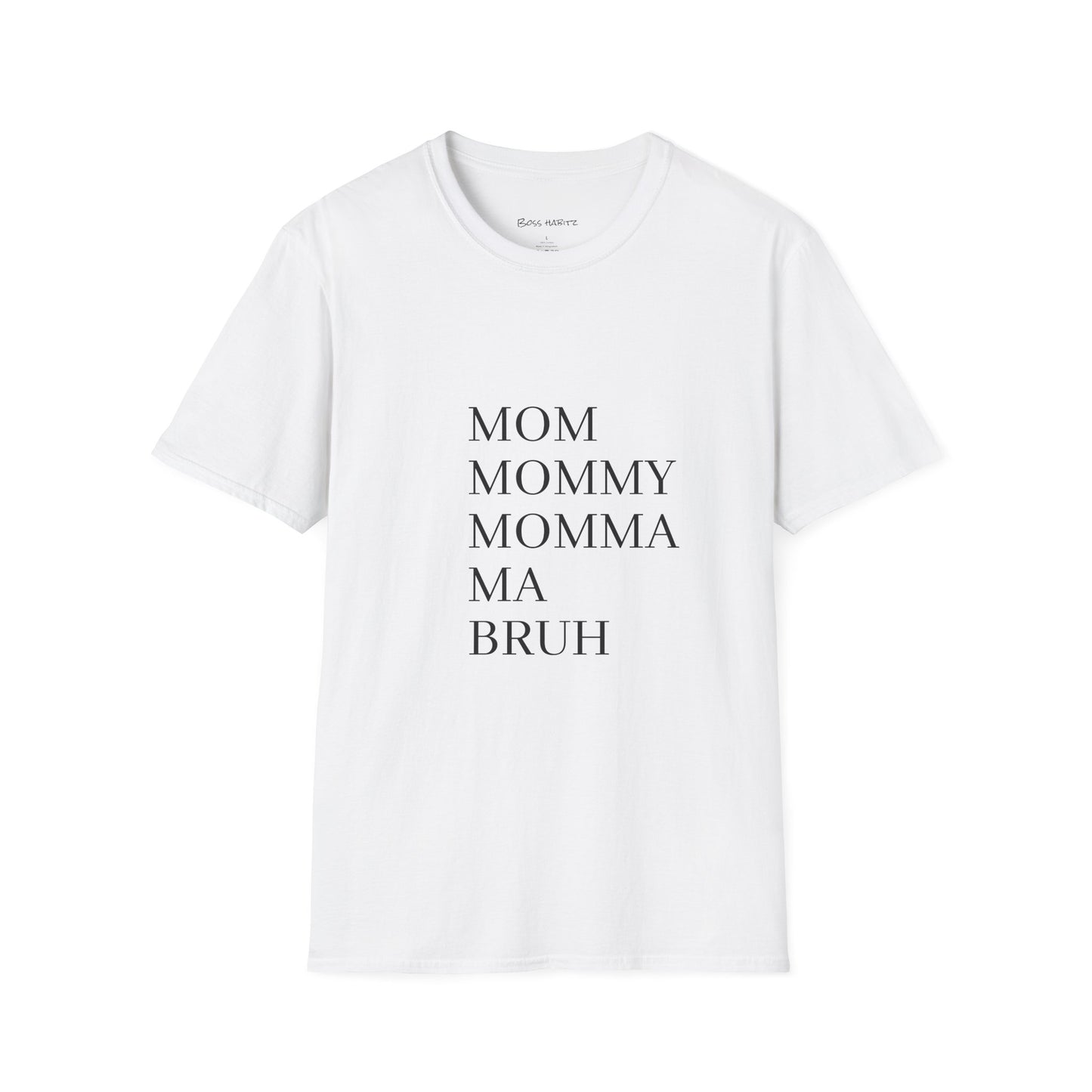 Mom Mommy Momma Ma Bruh T-Shirt — Funny Mother's Day Tee