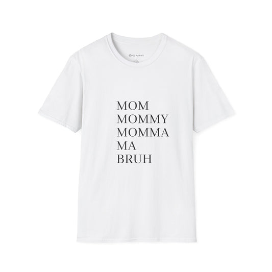 Mom Mommy Momma Ma Bruh T-Shirt — Funny Mother's Day Tee