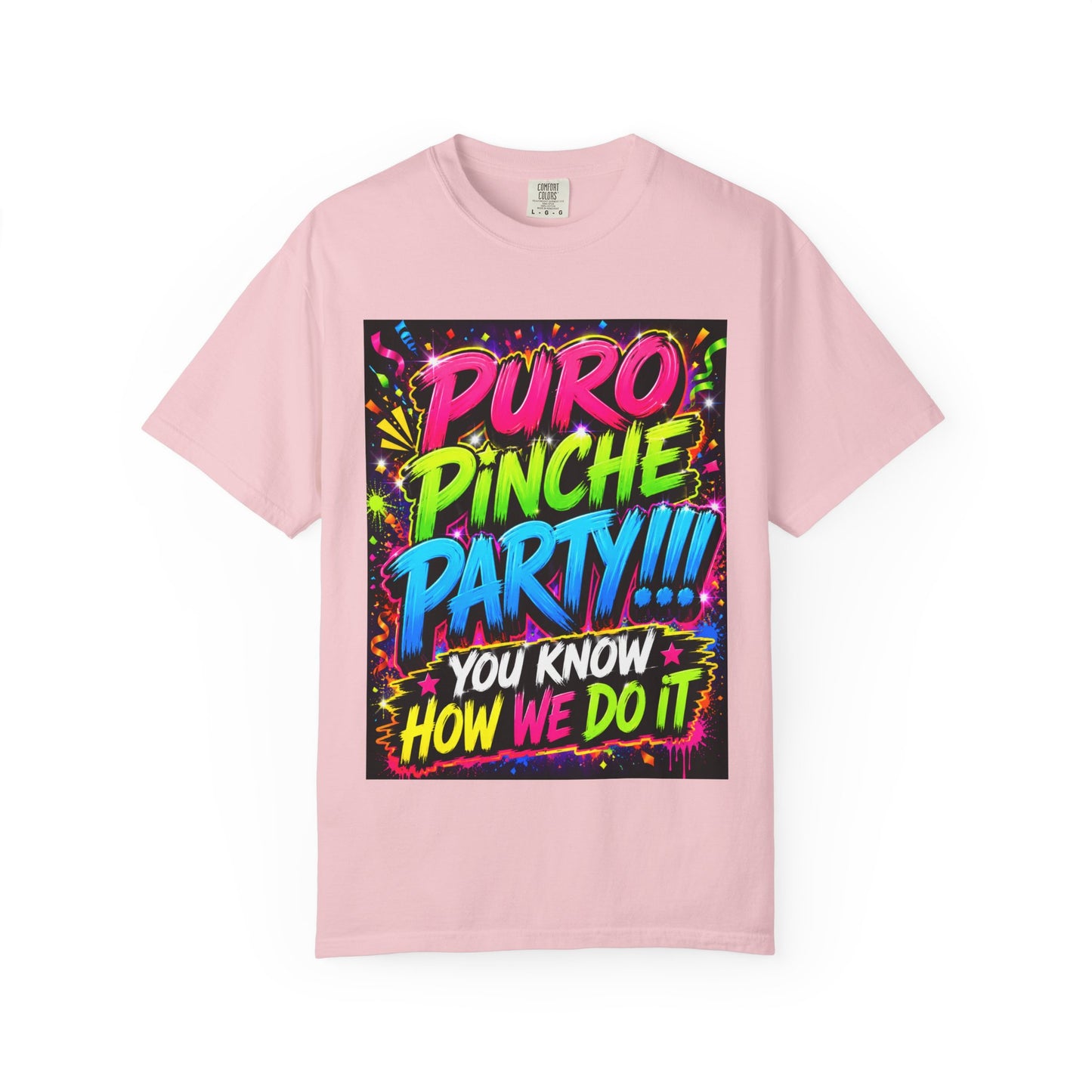 Puro Pinche Party T-Shirt — Neon Fiesta Graphic Tee (You Know How We Do It)