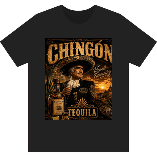 Chingón Tequila Graphic Tee — Vicente Fernández Tribute Performance Shirt