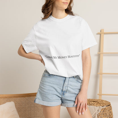 Gimme My Money Hunttttyy Tee — Bold Phrase Graphic T-Shirt