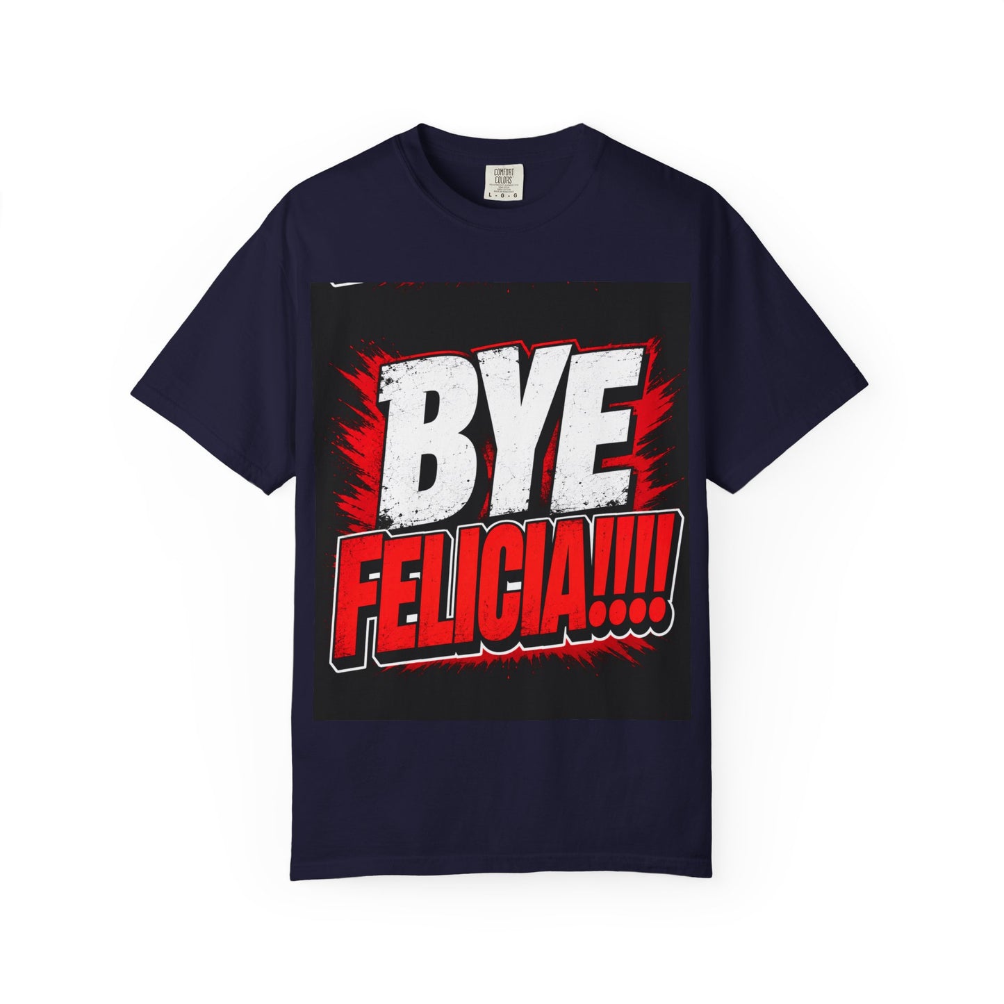 Bye Felicia T-Shirt — Funny Retro Bold Graphic Tee