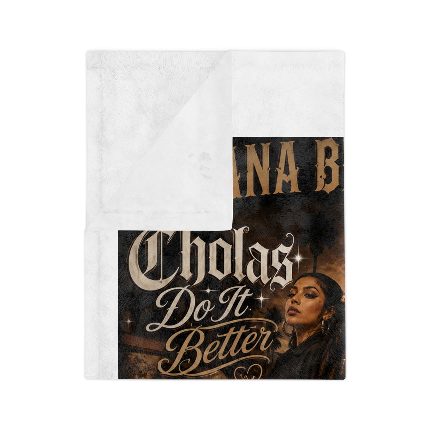 Chicana Brown Pride Velveteen Microfiber Blanket — “Cholas Do It Better” Design