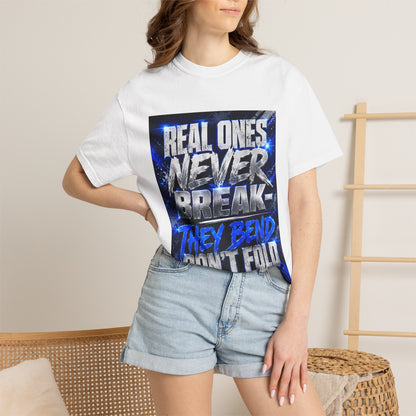 Real Ones Never Break Tee — Motivational Graphic T-Shirt