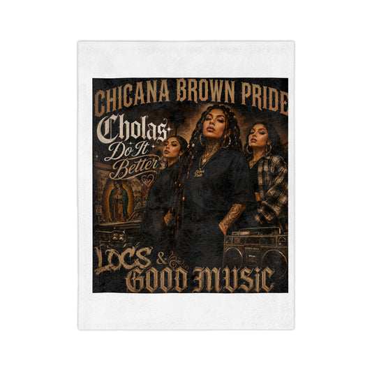 Chicana Brown Pride Velveteen Microfiber Blanket — “Cholas Do It Better” Design