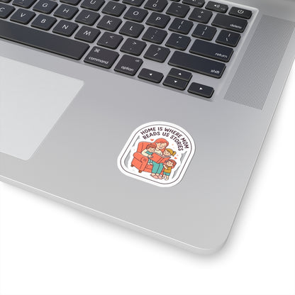 Home Is Where Mom Reads Us Stories Kiss-Cut Stickers | Mother’s Day, sentimental