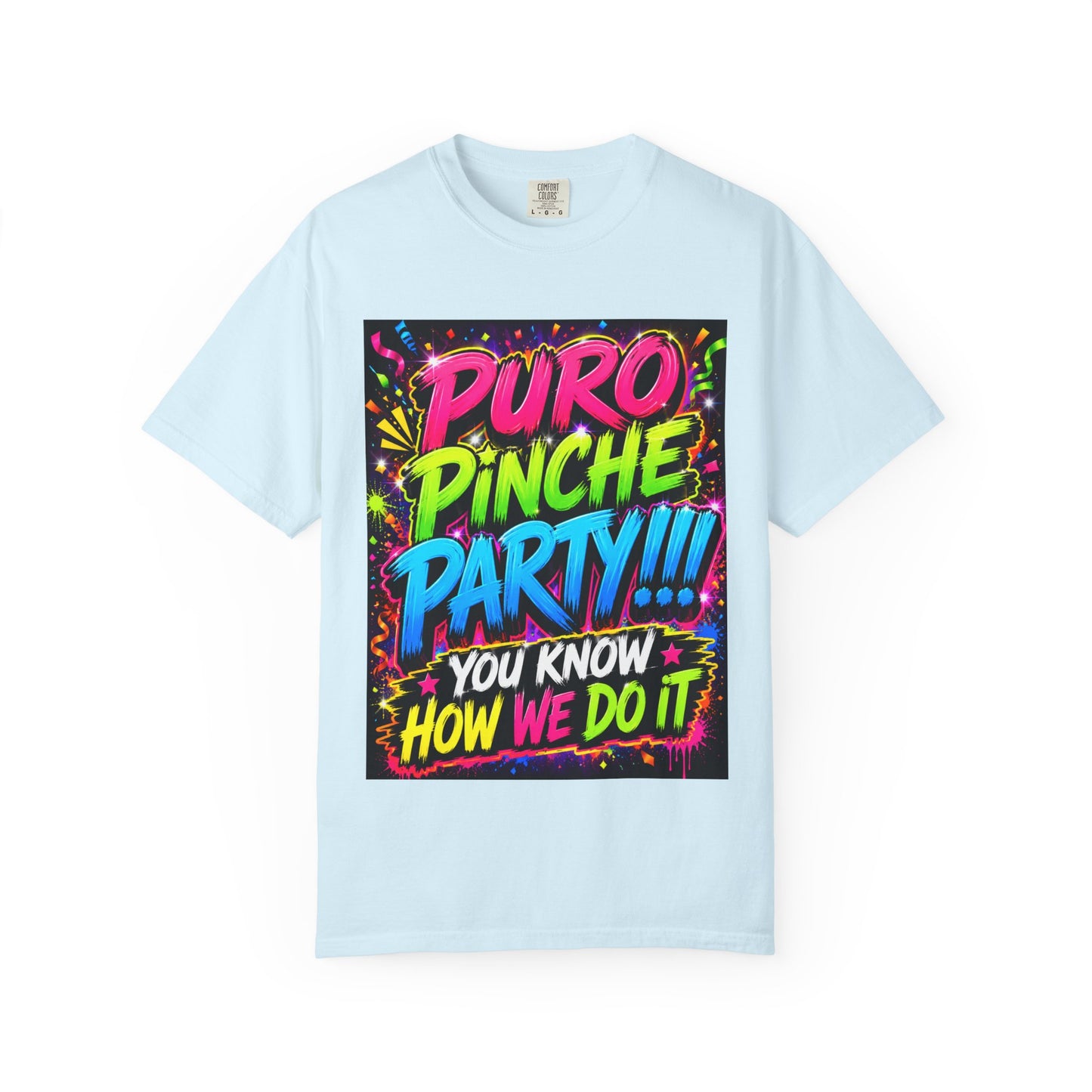 Puro Pinche Party T-Shirt — Neon Fiesta Graphic Tee (You Know How We Do It)