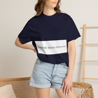 Gimme My Money Hunttttyy Tee — Bold Phrase Graphic T-Shirt