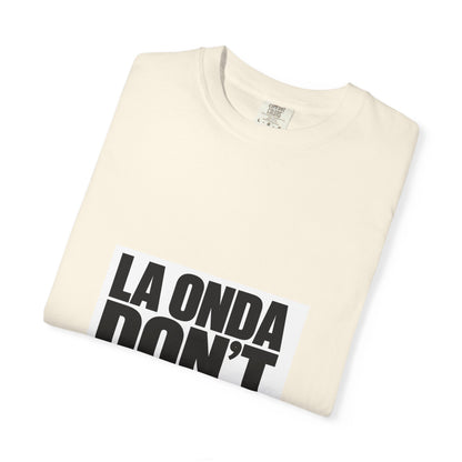La Onda Don't Shine Shoes! T-Shirt — Bold Typographic Graphic Tee