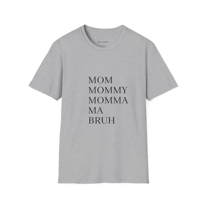 Mom Mommy Momma Ma Bruh T-Shirt — Funny Mother's Day Tee