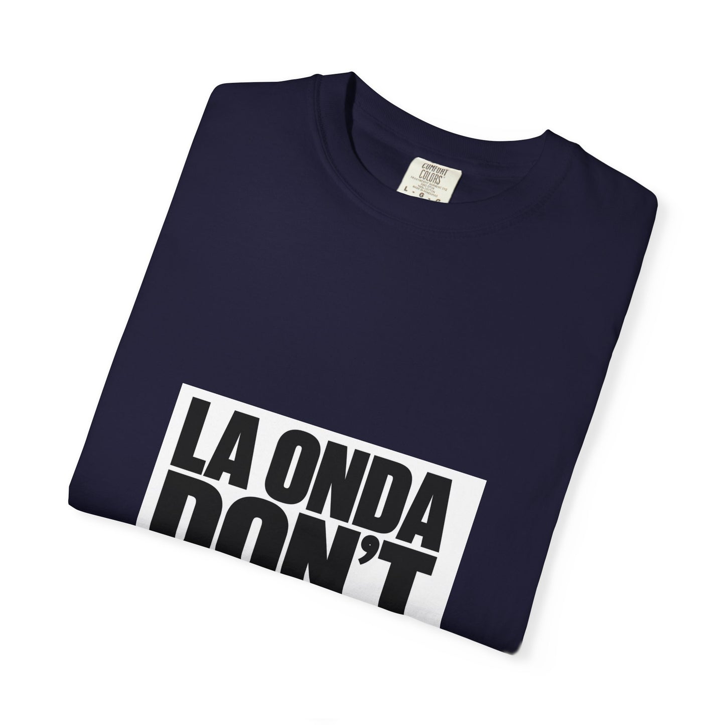 La Onda Don't Shine Shoes! T-Shirt — Bold Typographic Graphic Tee