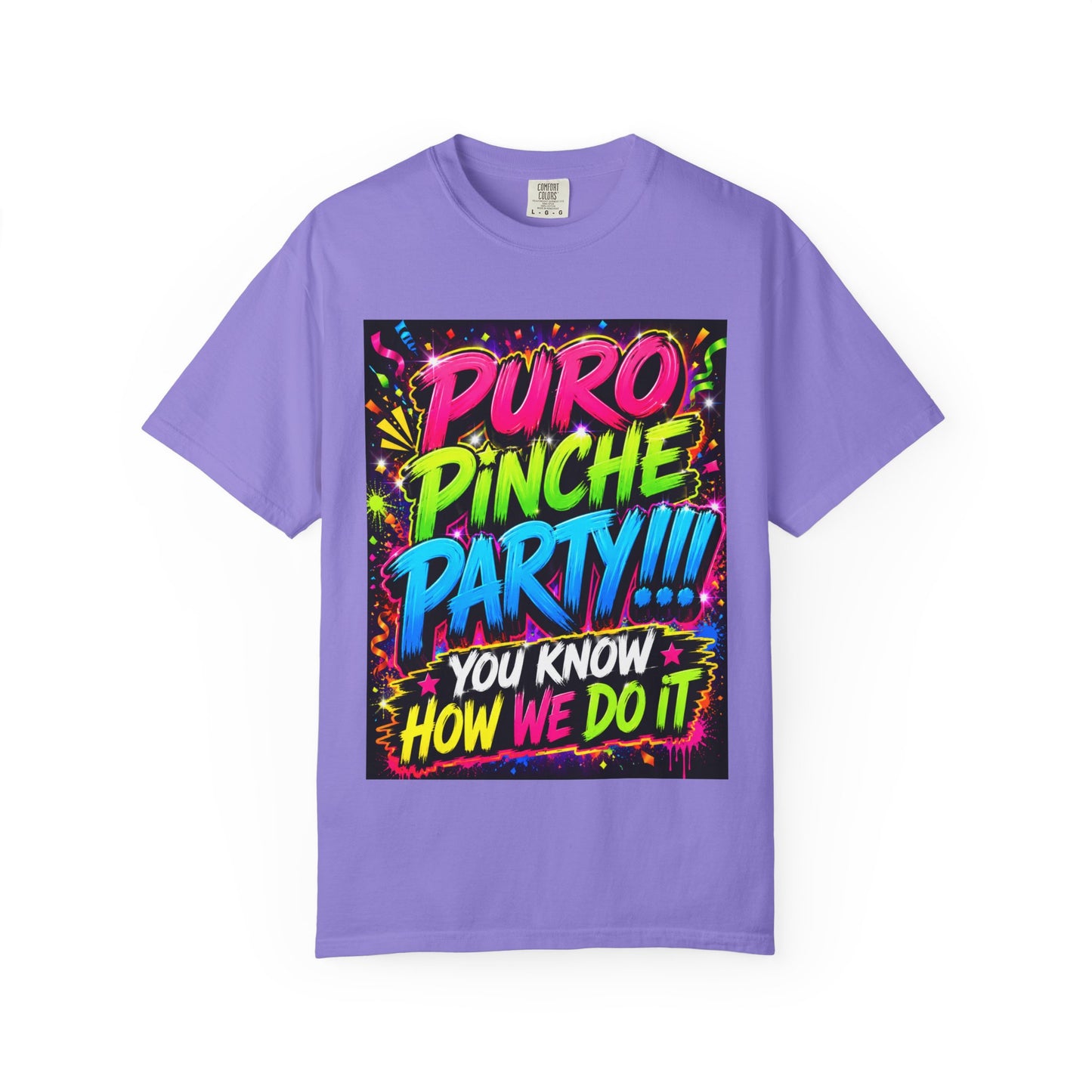 Puro Pinche Party T-Shirt — Neon Fiesta Graphic Tee (You Know How We Do It)