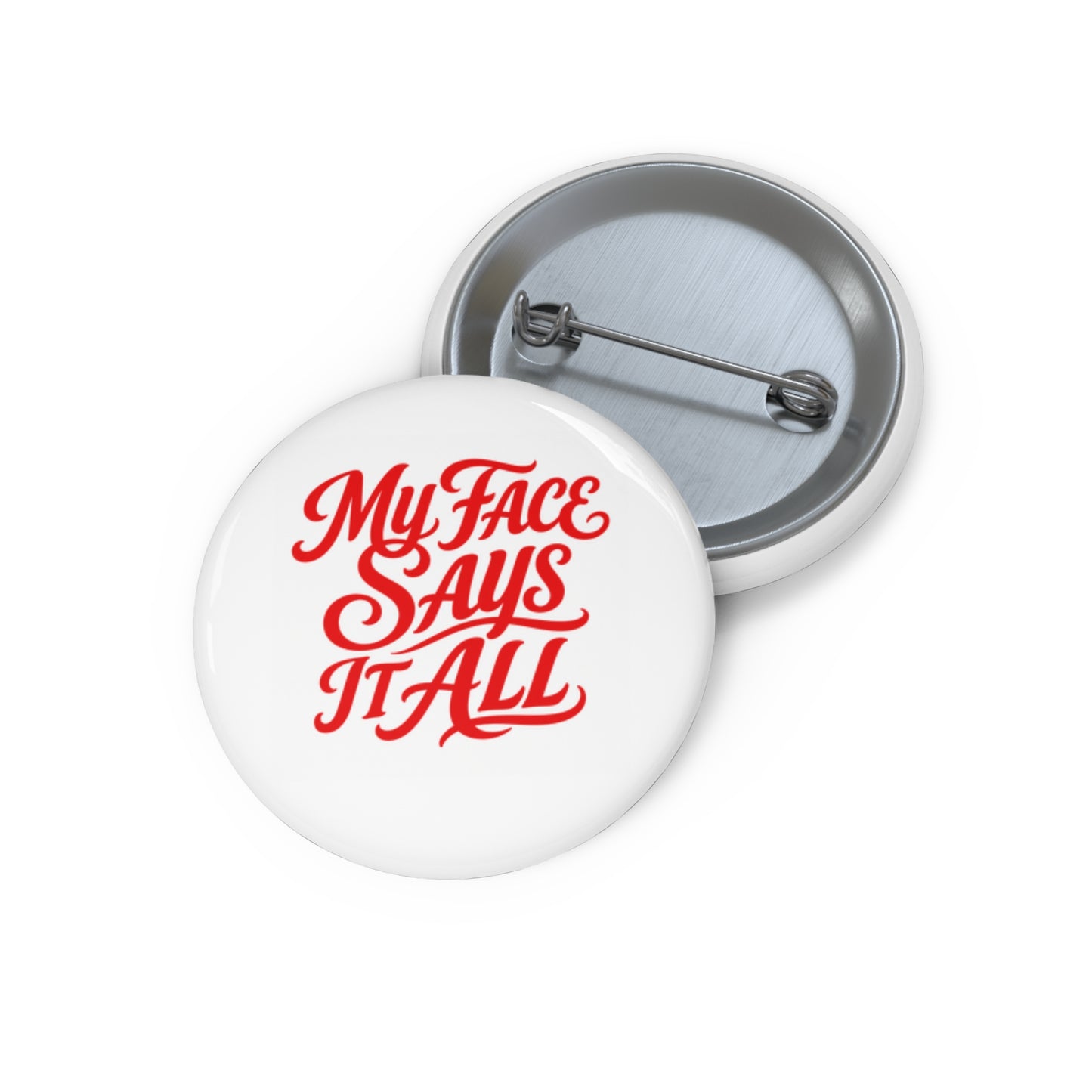 Pin Button — "My Face Says It All" Retro Script Statement Badge