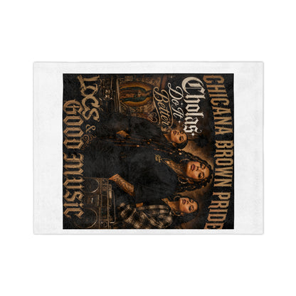 Chicana Brown Pride Velveteen Microfiber Blanket — “Cholas Do It Better” Design