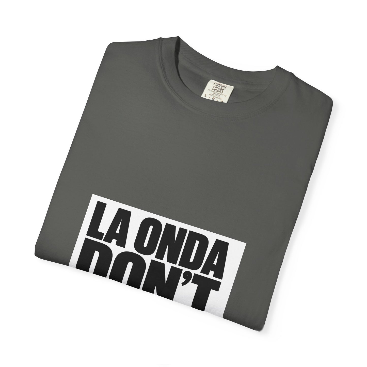 La Onda Don't Shine Shoes! T-Shirt — Bold Typographic Graphic Tee