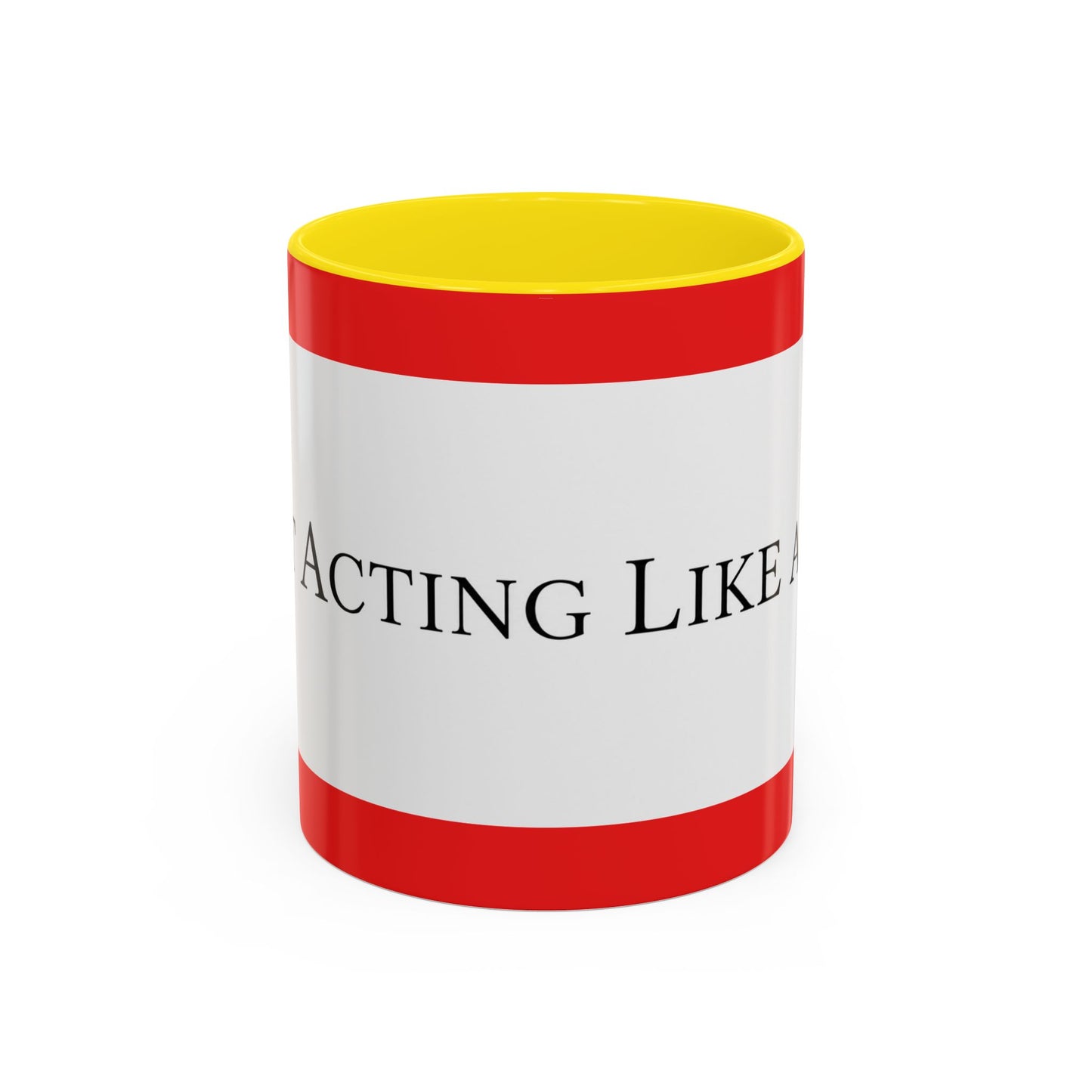 Accent Coffee Mug — "Acting Like a Shit" Funny Sarcastic Red Accent Mug