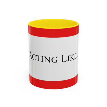 Accent Coffee Mug — "Acting Like a Shit" Funny Sarcastic Red Accent Mug