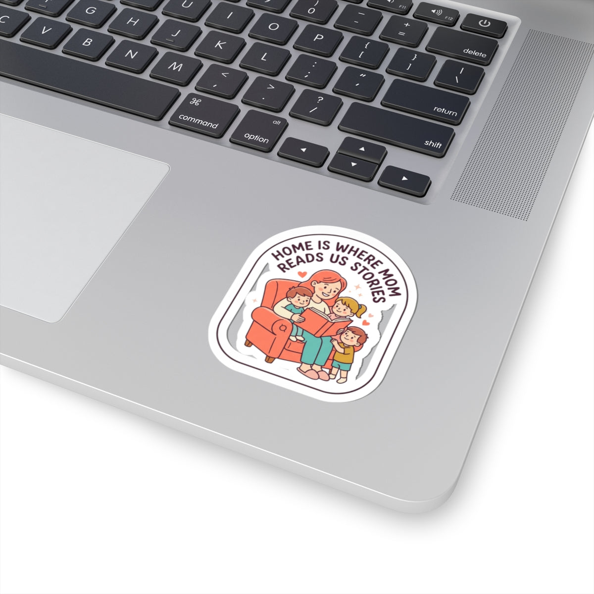 Home Is Where Mom Reads Us Stories Kiss-Cut Stickers | Mother’s Day, sentimental