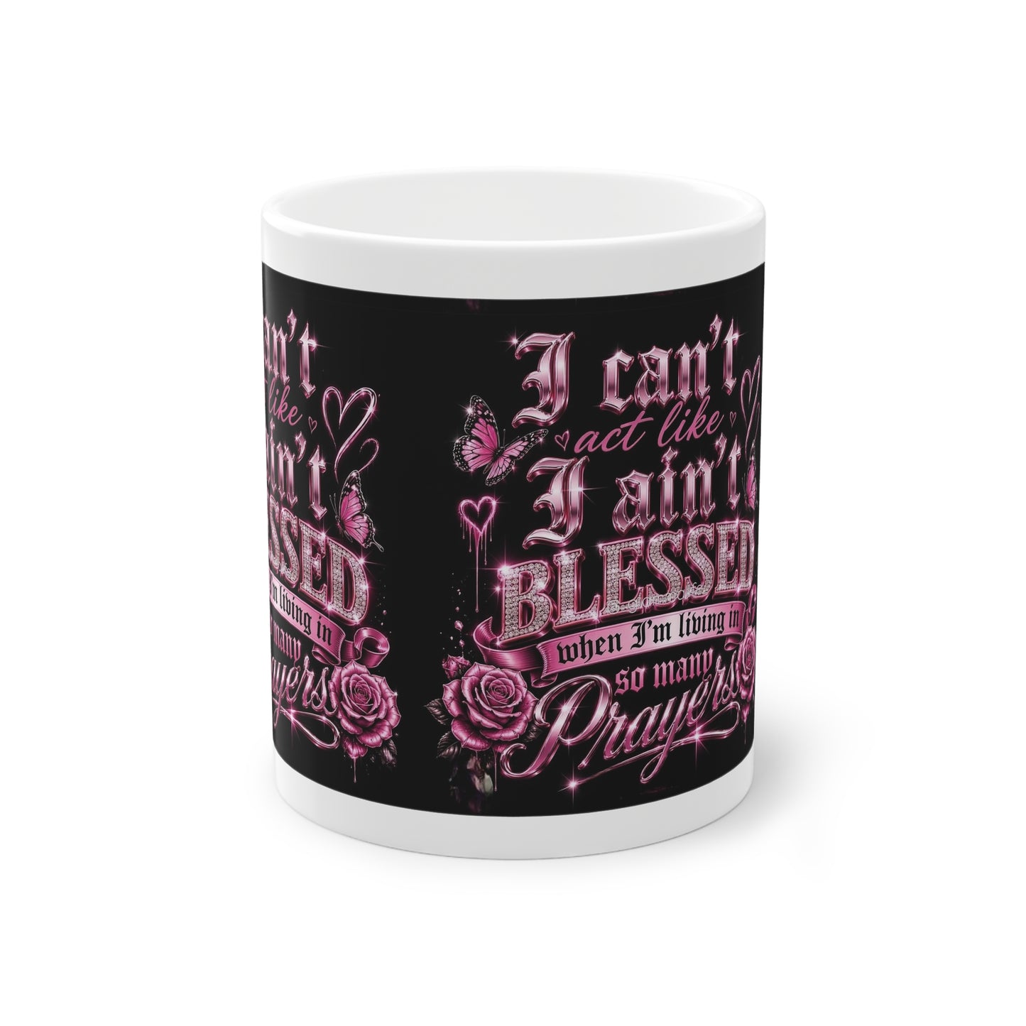 Blessed Prayer Mug — "I Can't Act Like I Ain't Blessed" Pink Floral Faith Coffee Cup