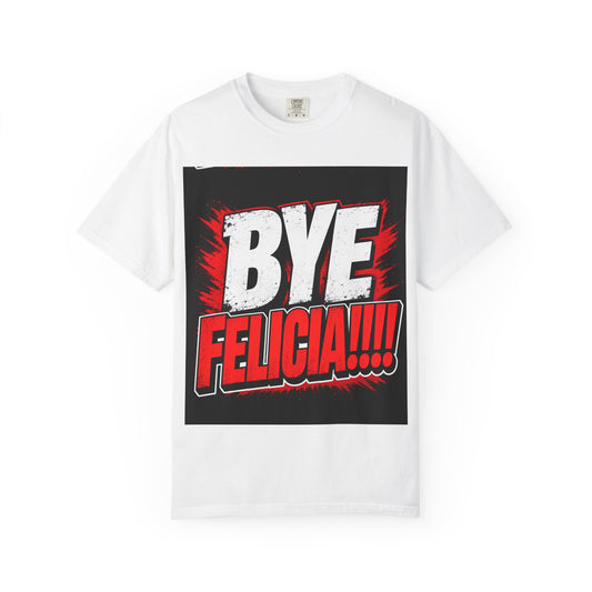 Bye Felicia T-Shirt — Funny Retro Bold Graphic Tee