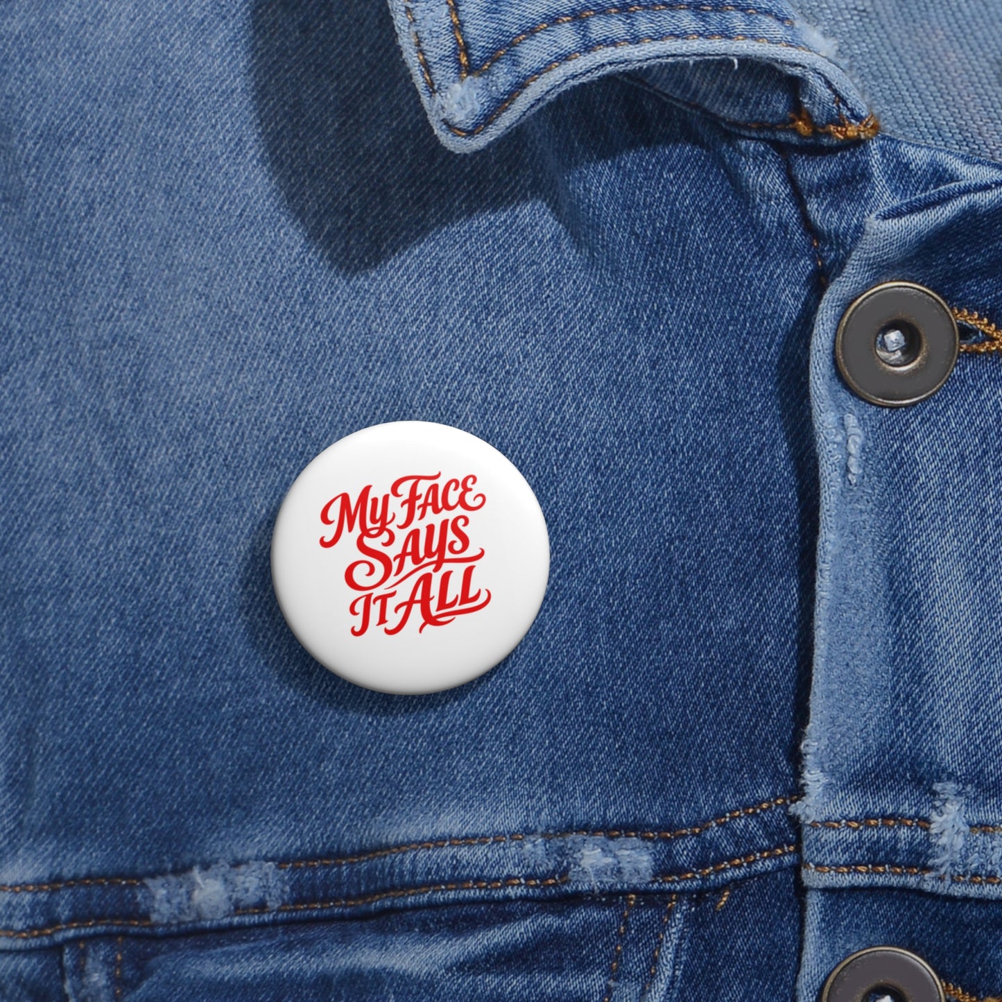 Pin Button — "My Face Says It All" Retro Script Statement Badge