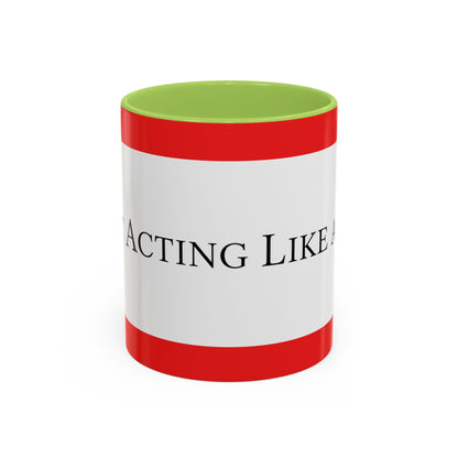 Accent Coffee Mug — "Acting Like a Shit" Funny Sarcastic Red Accent Mug