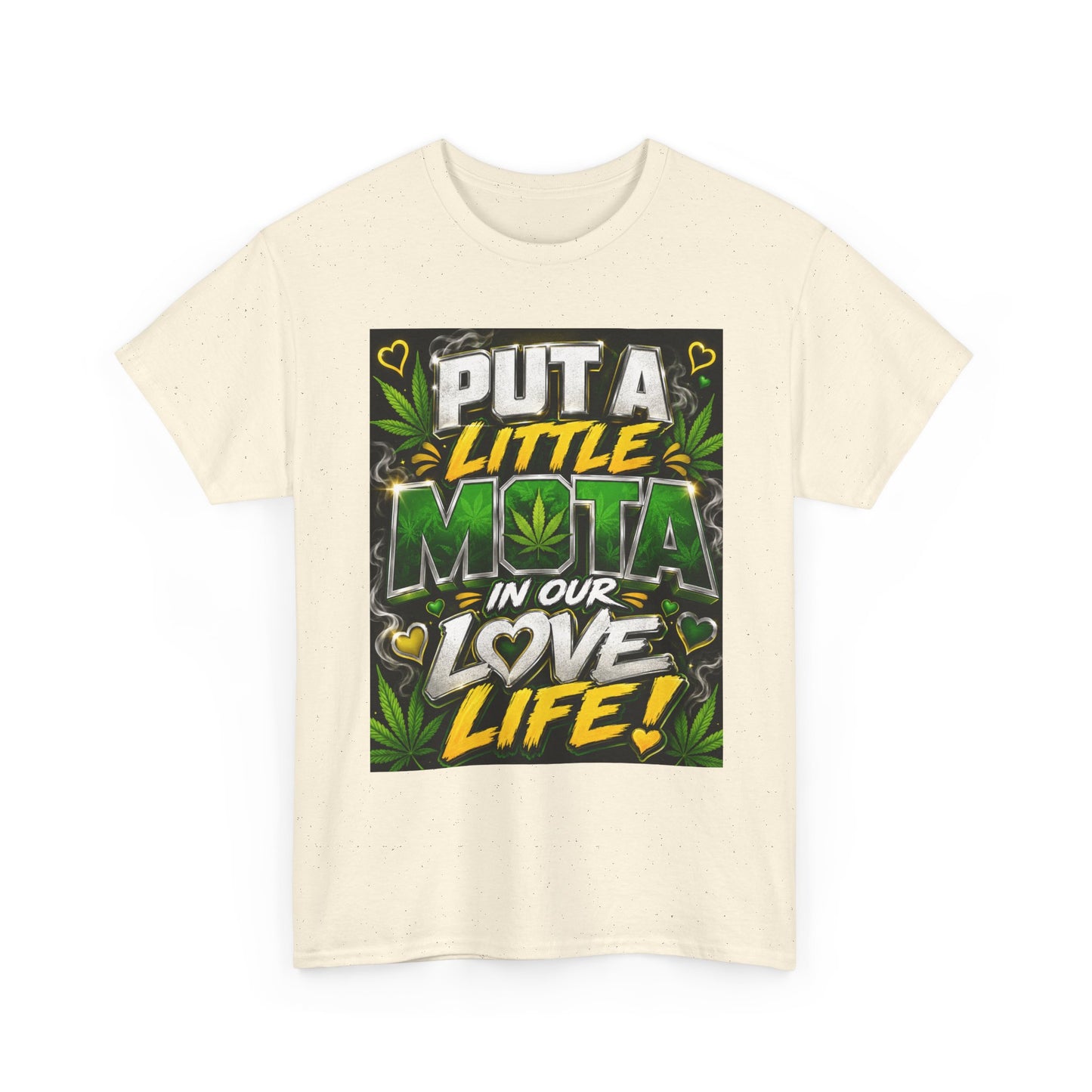 Put a Little Mota in Our Love Life T-Shirt