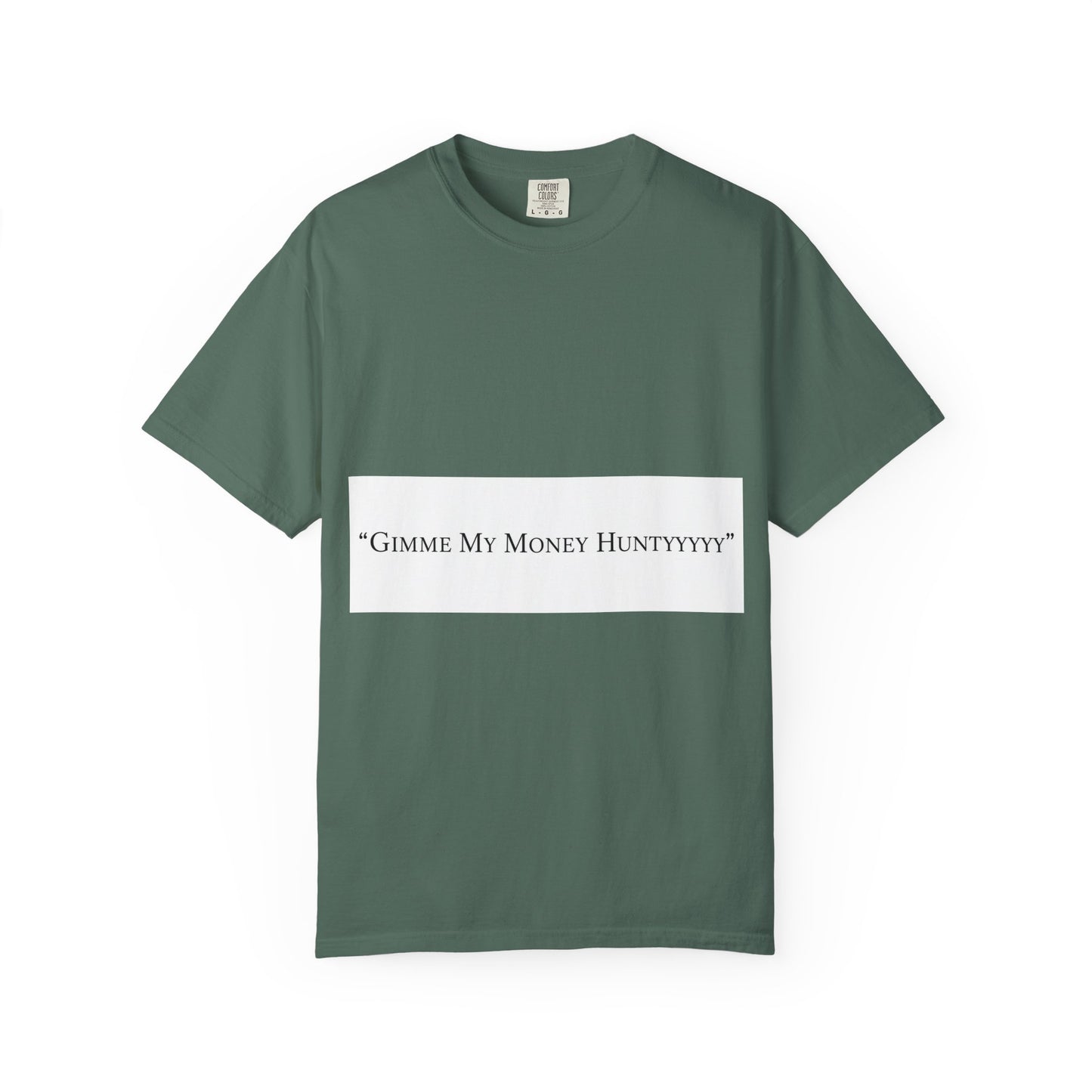 Gimme My Money Hunttttyy Tee — Bold Phrase Graphic T-Shirt