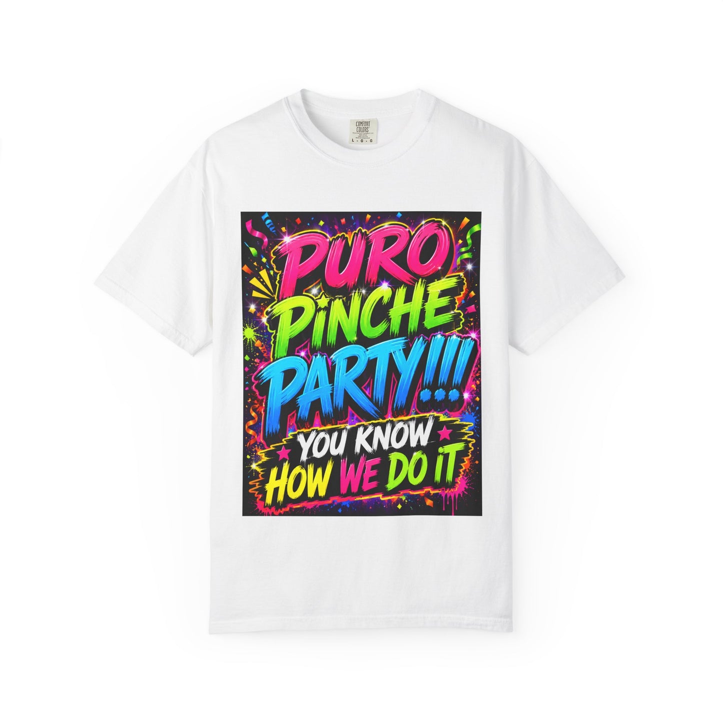 Puro Pinche Party T-Shirt — Neon Fiesta Graphic Tee (You Know How We Do It)