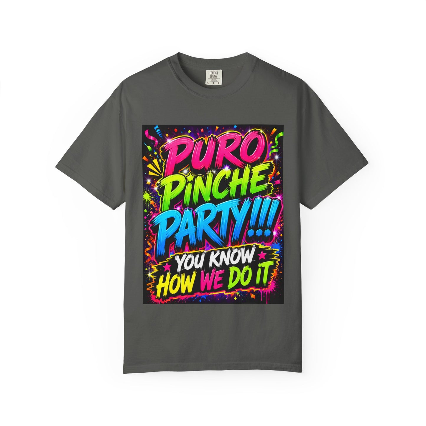 Puro Pinche Party T-Shirt — Neon Fiesta Graphic Tee (You Know How We Do It)