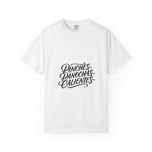 Pinches Panochas Calientes T-Shirt — Spanish Script Graphic Tee