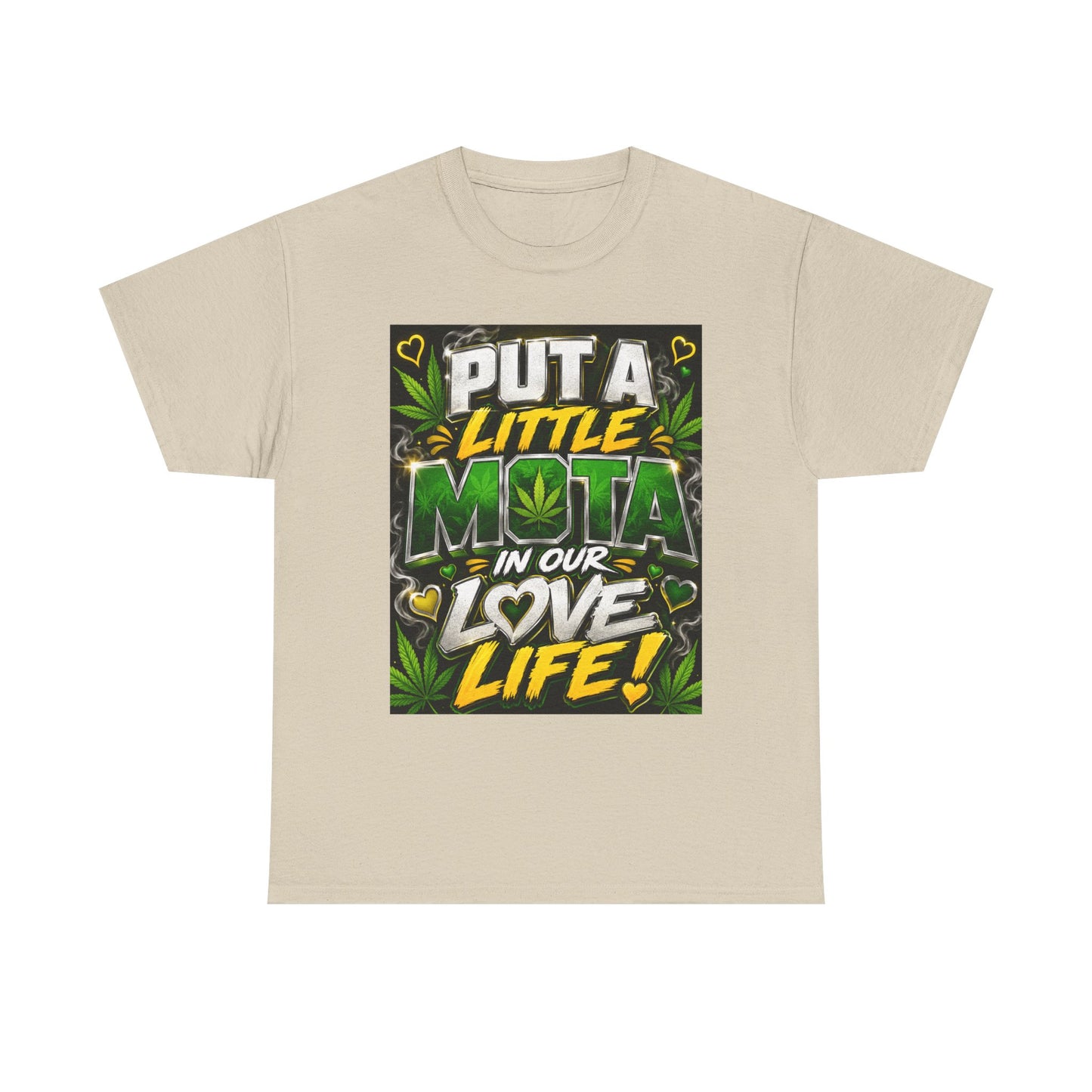 Put a Little Mota in Our Love Life T-Shirt