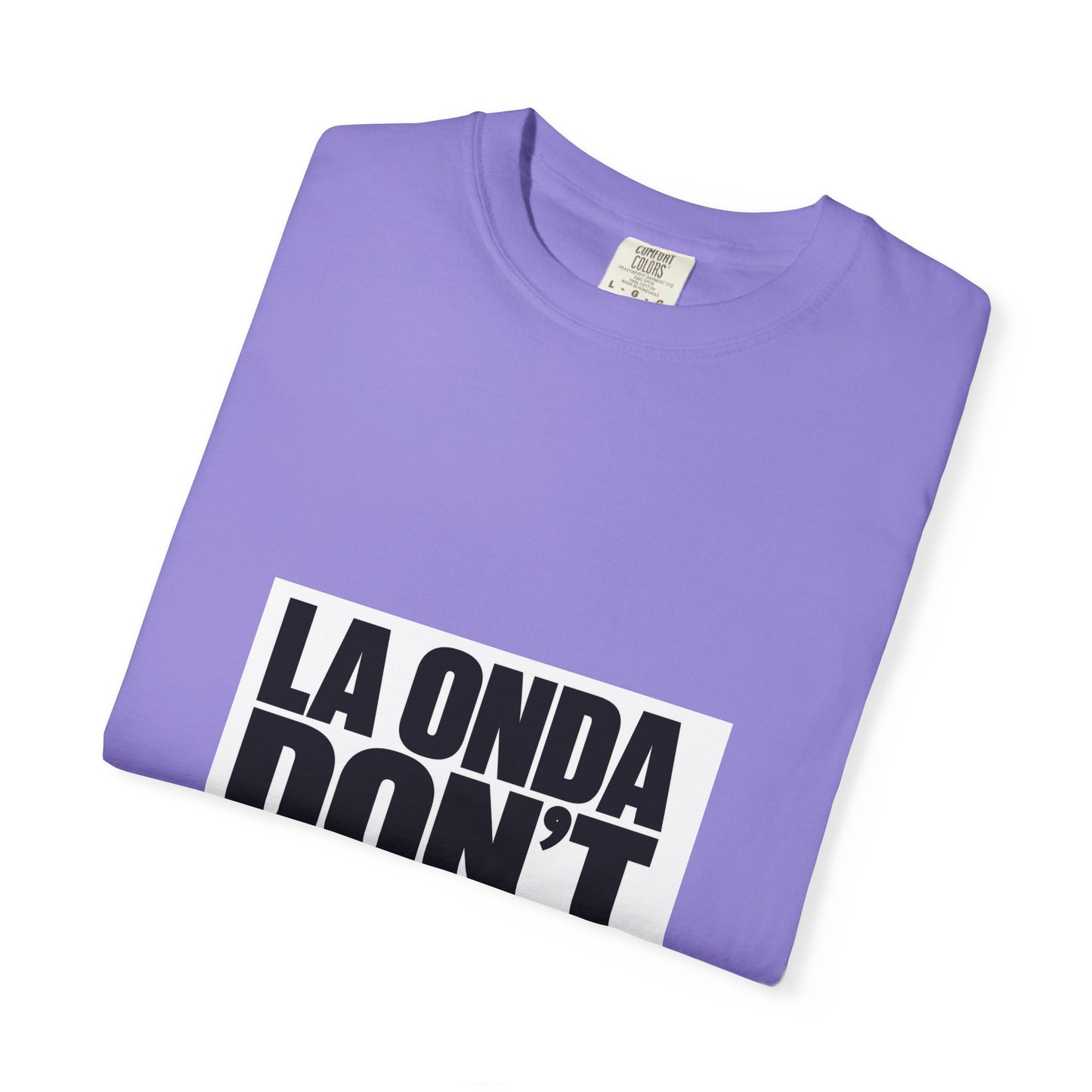 La Onda Don't Shine Shoes! T-Shirt — Bold Typographic Graphic Tee
