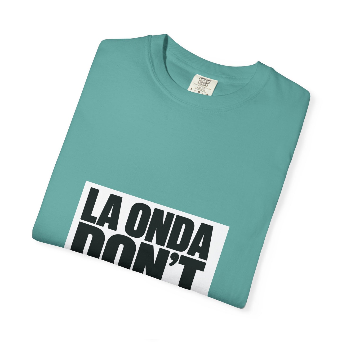 La Onda Don't Shine Shoes! T-Shirt — Bold Typographic Graphic Tee