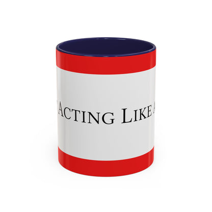 Accent Coffee Mug — "Acting Like a Shit" Funny Sarcastic Red Accent Mug